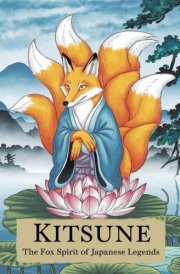 Kitsune: The Fox Spirit of Japanese Legends cover image