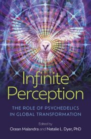 Infinite Perception The Role of Psychedelics in Global Transformation cover image