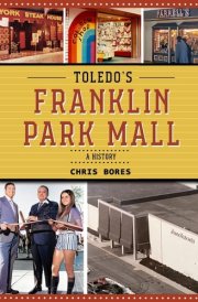 Toledo's Franklin Park Mall A History cover image