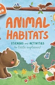 Animal Habitats A Sticker and Activity Book for Curious Little Explorers cover image