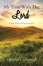 My Time with The Lord A Bible Study and Prayer Journal cover image
