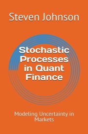Stochastic Processes in Quant Finance: Modeling Uncertainty in Markets cover image