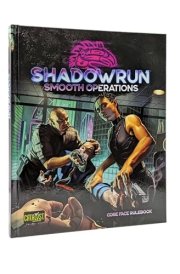 Catalyst Game Labs Shadowrun Smooth Operations Core Face Rulebook for Shadowrun Sixth World RPG - Enhance Social Play with New Mechanics Augmentationsn Adept Powers and Character Qualities cover image