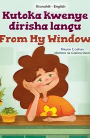 From My Window (Swahili English Bilingual Kids Book) cover image