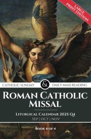 Roman Catholic Missal Catholic Sunday and Daily Mass Reading 2025 LARGE PRINT EDITION: Liturgical Year C, Sep, Oct and Nov Including Order Of Mass. Book 4 of 4: Q4 cover image