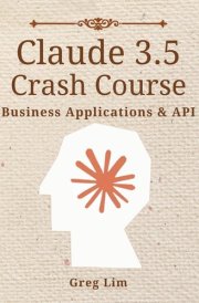 Claude 3 & 3.5 Crash Course Business Applications and API cover image
