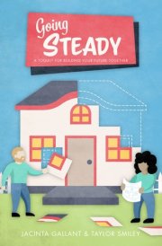 Going Steady A Toolkit for Building Your Future Together cover image