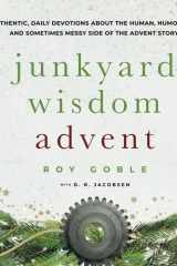 Junkyard Wisdom Advent: Authentic, daily devotions about the human, humorous, and sometimes messy side of the Advent story. cover image