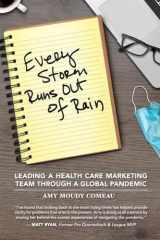 Every Storm Runs Out of Rain Leading A Health Care Marketing Team Through A Global Pandemic cover image