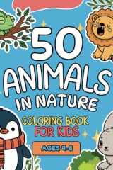 Animals in Nature Coloring Book for Kids Ages 4-8: 50 Cute and Simple Animals to Color In - Fun and Easy Coloring Pages for Children cover image