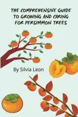 The Comprehensive Guide to Growing and Caring for Persimmon Trees (Helpful Gardening Information) cover image