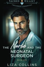 The Nurse and the Neonatal Surgeon: Sacred Heart Children's Hospital, Book 1 cover image