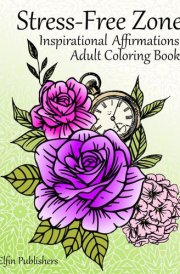 Stress-Free Zone Inspirational Affirmations Adult Coloring Book cover image