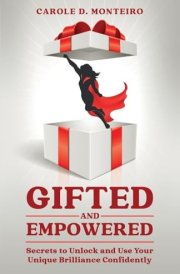 Gifted and Empowered Secrets to Unlock and Use Your Unique Brilliance Confidently cover image