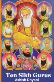 Ten Sikh Gurus | Life of Sikh Gurus: Teachings and Sacrifice of Sikh Gurus cover image