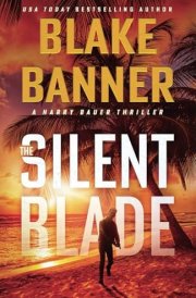 The Silent Blade (Harry Bauer) cover image