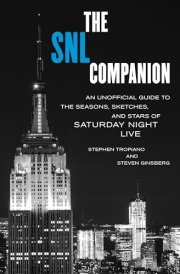 The SNL Companion An Unofficial Guide to the Seasons, Sketches, and Stars of Saturday Night Live cover image