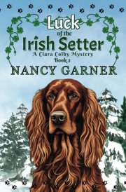 Luck of the Irish Setter: A Clara Colby Mystery - Book 2 (Clara Colby Mystery Series) cover image