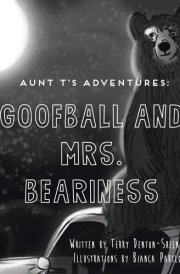Aunt T's Adventures Goofball and Mrs. Beariness cover image