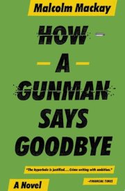 How a Gunman Says Goodbye cover image