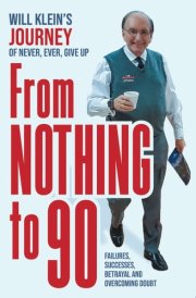 From Nothing To 90 Failures, Successes, Betrayal and Overcoming Doubt cover image