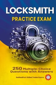 Locksmith Practice Exam: 250 Multiple-Choice Questions with Answers cover image