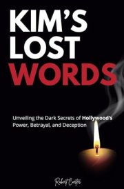 Kim Lost Word's Unveiling the Dark Secrets of Hollywood's Power, Betrayal, and Deception cover image