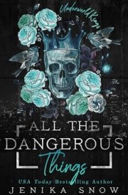 All the Dangerous Things A Dark Mafia Romance cover image