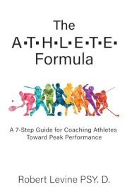 The ATHLETE Formula A 7-Step Guide for Coaching Athletes Toward Peak Performance cover image