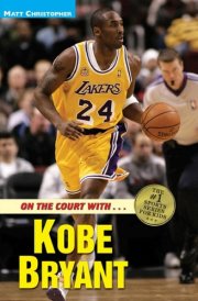On the Court with . . . Kobe Bryant cover image