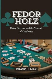 Fedor Holz Poker Success and the Pursuit of Excellence cover image