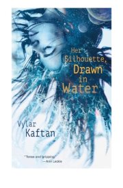 Her Silhouette, Drawn in Water cover image