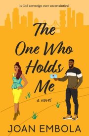 The One Who Holds Me: A Contemporary Christian Second Chance Romance (Sovereign Love) cover image