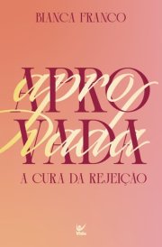 Aprovada: a Cura da Rejeição cover image