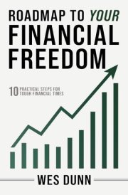 Roadmap To Your Financial Freedom: 10 Practical Steps For Tough Financial Times cover image