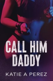 Call Him Daddy An Age Gap Billionaire Romance cover image