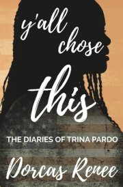 Y'all Chose This! The Diaries of Trina Pardo cover image