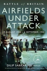 Battle of Britain Airfields Under Attack 19 August 1940 - 6 September 1940 cover image