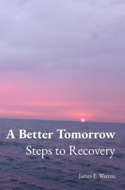 A Better Tomorrow Steps to Recovery cover image