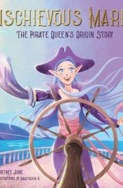 Mischievous Marley The Pirate Queen's Origin Story cover image
