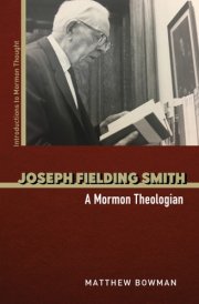 Joseph Fielding Smith A Mormon Theologian cover image