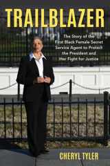 Trailblazer The Story of the First Black Female Secret Service Agent to Protect the President and Her Fight for Justice cover image