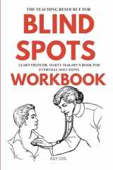 The Teaching Resource for Blind Spots Workbook: Learn from Dr. Marty Makary’s Book for Everyday Solutions cover image