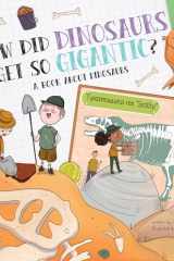 How Did Dinosaurs Get So Gigantic? A Book about Dinosaurs cover image