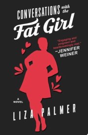 Conversations with the Fat Girl A Novel cover image
