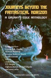 Journeys Beyond the Fantastical Horizon A Galaxy's Edge Anthology cover image