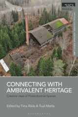 Connecting with Ambivalent Heritage Creative Uses of Postindustrial Spaces cover image