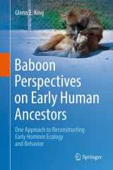 Baboon Perspectives on Early Human Ancestors One Approach to Reconstructing Early Hominin Ecology and Behavior cover image