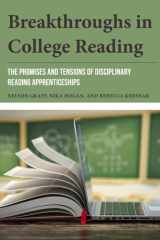Breakthroughs in College Reading The Promises and Tensions of Disciplinary Reading Apprenticeships cover image