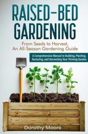Raised-Bed Gardening: From Seeds to Harvest, An All-Season Gardening Guide cover image